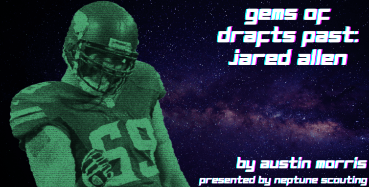 Gems of Drafts Past: Jared&nbsp;Allen